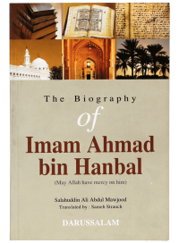 The Biography Of Imam Ahmad Bin Hanbal (R.A)