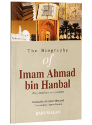 The Biography Of Imam Ahmad Bin Hanbal (R.A)