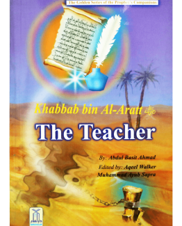 KHABBAB BIN AL ARTH- THE TEACHER