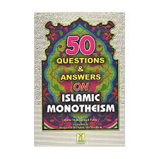 50 Q&A Islamic Monotheism