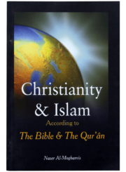 Christianity & Islam According to The Bible and The Quran