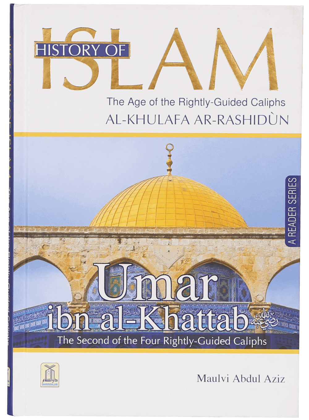 History of Islam Al Khulafa Ar Rashidun Umar Ibn Al Khattab R.A Maktaba Darussalam India