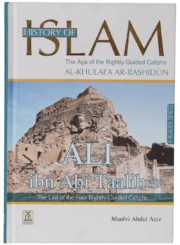 History of Islam Al Khulafa Ar Rashidun Ali Bin Abi Talib R.A