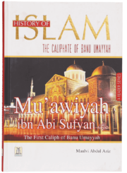 History of Islam Mu'awiyah Ibn Abi Sufyan