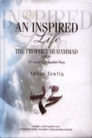 An Inspired Life The Prophet Muhammad