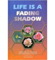 Life is a Fading Shadow
